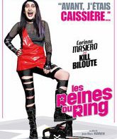 Королевы ринга / Les reines du ring (2013)