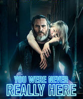 Тебя никогда здесь не было / You Were Never Really Here (2017)
