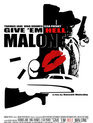 Отправь их в ад, Мэлоун! / Give 'em Hell, Malone (2009)