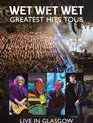 Wet Wet Wet: Величайшие хиты - концерт в Глазго / Wet Wet Wet: Greatest Hits - Live in Glasgow (2013) (Blu-ray)