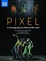 Пиксель: Хореография Мурада Мерзуки / Pixel: A Choreography by Mourad Merzouki (Blu-ray)