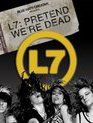 L7: Притворимся мертвыми / L7: Pretend We're Dead (2016) (Blu-ray)