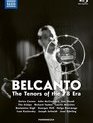 Бельканто - Теноры эпохи грампластинок / Bel Canto - The Tenors of the 78 Era (Blu-ray)