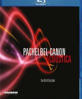 Иоганн Пачельбель: Канон / Pachelbel Canon Acoustica (2010) (Blu-ray)