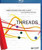 Джим Уолкер & Free Flight: Потоки / James Walker and Free Flight: Threads (2012) (Blu-ray 3D)