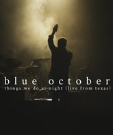 Blue October: Вещи, которые мы делаем ночью / Blue October: Things We Do at Night (Live From Texas) (2014) (Blu-ray)