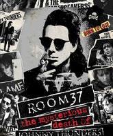 Джонни Сандерс: Комната 37 - Мистическая смерть / Johnny Thunders: Room 37 - The Mysterious Death of Johnny Thunders (Blu-ray)