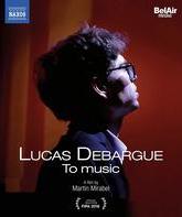 Люка Дебарг: На музыку / Lucas Debargue: To Music (Blu-ray)