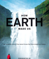 Как Земля сотворила нас (сериал) / BBC: How Earth Made Us (TV mini-series) (2010)