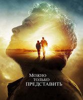 Можно только представить / I Can Only Imagine (2018)