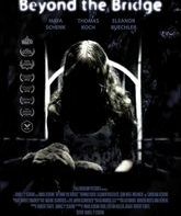 За мостом / Beyond the Bridge (2015)