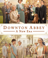 Аббатство Даунтон 2 / Downton Abbey: A New Era (2022)