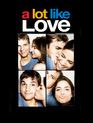 Больше, чем любовь / A Lot Like Love (2005)
