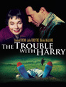 Неприятности с Гарри / The Trouble with Harry (1955)