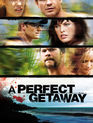 Идеальный побег / A Perfect Getaway (2009)