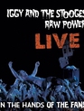 Игги Поп и The Stooges: бутлег-концерт Raw Power / Iggy and The Stooges: Raw Power Live - In the Hands of the Fans (2010) (Blu-ray)