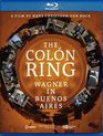 Кольцо за семь часов: Вагнер в Буэнос-Айресе / The Colón Ring: Wagner In Buenos Aires (2013) (Blu-ray)
