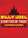 Билли Джоэл: Вопрос доверия - Мост в Россию / Billy Joel: A Matter of Trust - The Bridge to Russia: The Concert (1987) (Blu-ray)