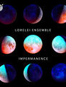 Непостоянство / Lorelei Ensemble – Impermanence (Blu-ray)