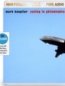 Марк Нопфлер: альбом "Sailing to Philadelphia" (Atmos-издание) / Mark Knopfler: Sailing to Philadelphia (SDE Exclusive Pure Audio) (Blu-ray)