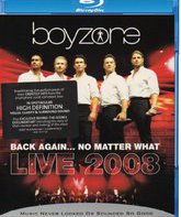 Boyzone в туре "Back Again" / Boyzone - Back Again - No Matter What Live (2008) (Blu-ray)