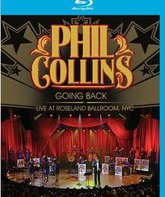 Фил Коллинз: концерт в Roseland Ballroom / Phil Collins: Going Back - Live At Roseland Ballroom, NYC (2010) (Blu-ray)