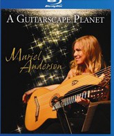 Мариэль Андерсон: мировое турне / Muriel Anderson: A Guitarscape Planet (Blu-ray)