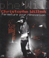 Кристоф Виллем - концерт в туре Fermeture Pour Renovation / Кристоф Виллем - концерт в туре Fermeture Pour Renovation (Blu-ray)