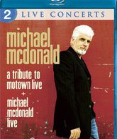 Майкл Макдональд: 2 живых концерта / Michael McDonald: Live / A Tribute to Motown Live (Blu-ray)