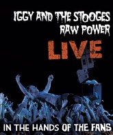 Игги Поп и The Stooges: бутлег-концерт Raw Power / Iggy and The Stooges: Raw Power Live - In the Hands of the Fans (2010) (Blu-ray)