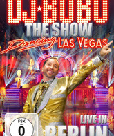 DJ Bobo: шоу "Dancing Las Vegas" в Берлине / DJ Bobo: Dancing Las Vegas - Live in Berlin (Blu-ray)
