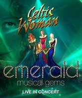 Кельтские женщины: Музыкальные изумруды / Celtic Woman: Emerald Musical Gems – Live at Morris Performing Arts Center (2013) (Blu-ray)
