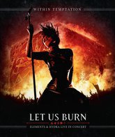 Within Temptation: Позвольте нам сгореть & Гидра / Within Temptation: Let Us Burn – Elements & Hydra Live in Concert (2014) (Blu-ray)