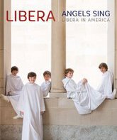 Ангелы поют - хор "Libera" в Америке / Angels Sing - Libera in America (Blu-ray)