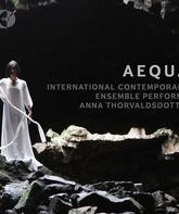 Анна Торвальдсдоттир: Aequa / Thorvaldsdottir: Aequa (Blu-ray)