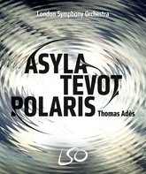 Томас Адес: Asyla, Tevot, Polaris / Ades: Asyla, Tevot, Polaris (Blu-ray)