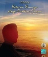 Ребекка Пенни играет Федерика Шопена / Legacy: Rebecca Penneys plays Frederic Chopin (Blu-ray)