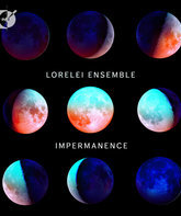 Непостоянство / Lorelei Ensemble – Impermanence (Blu-ray)