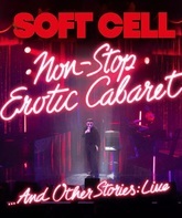 Soft Cell: Эротическое кабаре без остановки - наживо в Лондоне / Soft Cell: Non Stop Erotic Cabaret - Live in London (Blu-ray)