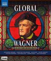 Глобальный Вагнер - Из Байройта в Мир / Global Wagner - From Bayreuth To the World (Blu-ray)