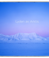 Лассе Торесен: Звук Арктики / Lasse Thoresen: Lyden av Arktis (Blu-ray)