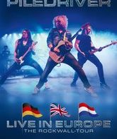 Piledriver: тур Rockwall (2019-2020) / Piledriver: Live in Europe – The Rockwall Tour (3 СD + DVD) (Blu-ray)