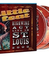 Little Feat: Наживо в Сент-Луисе (2003) / Little Feat: Highwire Act - Live in St. Louis 2003 (Digipack / 2CD) (Blu-ray)