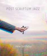 Постскриптум джаз: альбом New Birthday (Atmos-издание) / Post Scriptum Jazz: New Birthday (CD + Pure Audio) (Blu-ray)