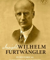 Вильгельм Фуртвенглер в исторических аудиовизуальных документах / Insight - Wilhelm Furtwangler in historical audiovisual documents (Blu-ray)