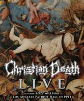 Christian Death: концерт в Патриот-Холле Лос-Анджелеса (1993) / Christian Death: Live At The Los Angeles Patriot Hall In 1993 (Blu-ray)