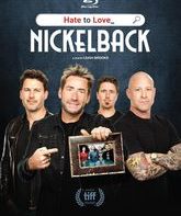 От ненависти до любви: Nickelback / Hate To Love: Nickelback (Mediabook Edition) (Blu-ray)