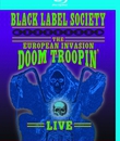 Black Label Society: Евротур / Black Label Society: The European Invasion - Doom Troopin&rsquo; Live (2005) (Blu-ray)