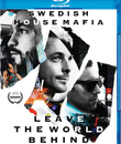 Шведская хауз-мафия: Оставьте мир / Swedish House Mafia: Leave the World Behind (2014) (Blu-ray)