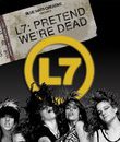L7: Притворимся мертвыми / L7: Pretend We're Dead (2016) (Blu-ray)